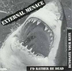 External Menace : I'D Rather Be Dead